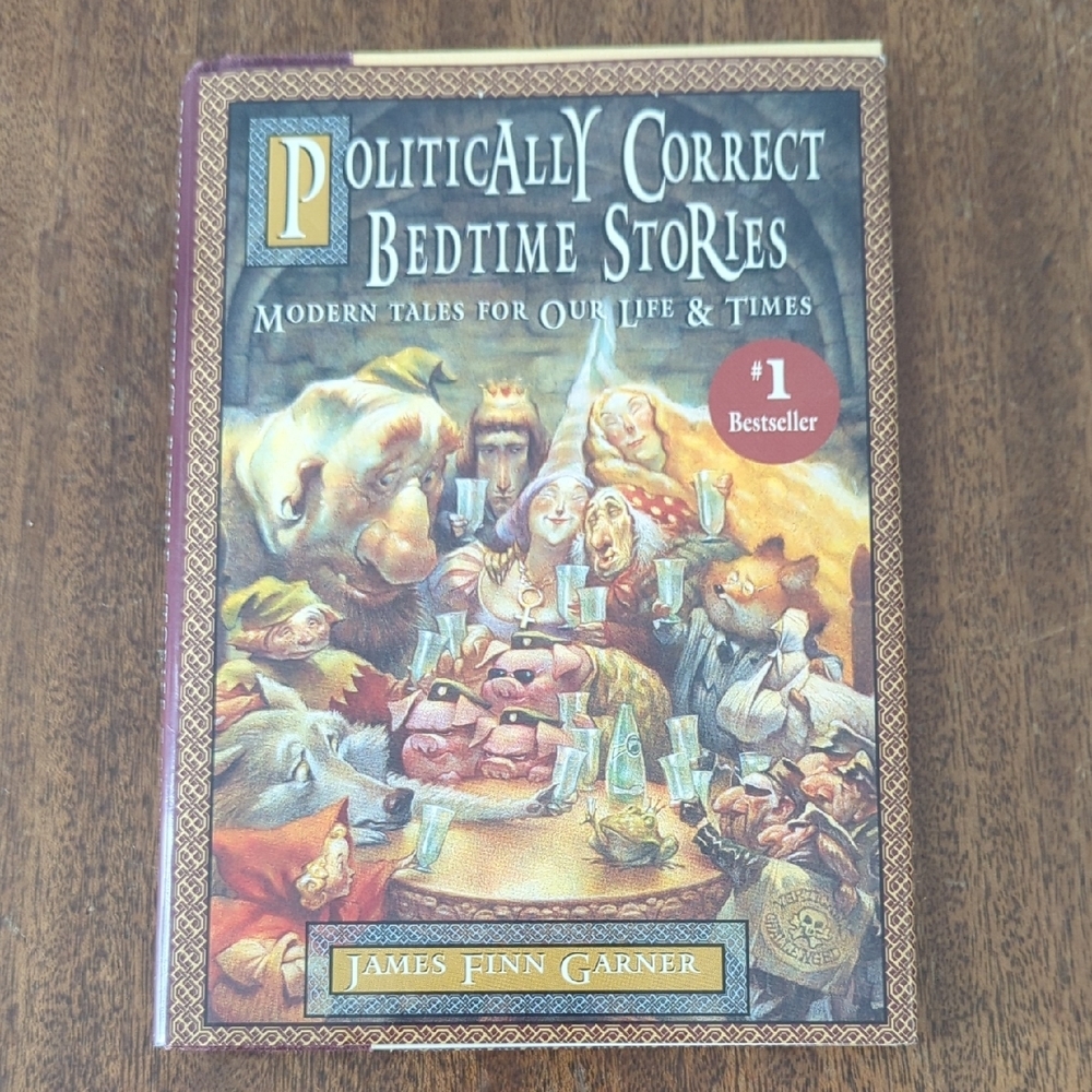 Politically Correct Bedtime Stories: Modern Tales For Our Life & Times